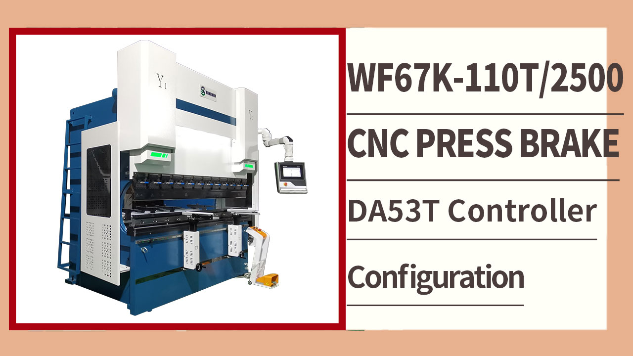RONGWIN shows you the  WF67K-C 110T2500 DA53T Servo pump CNC press brake Configuration introduction