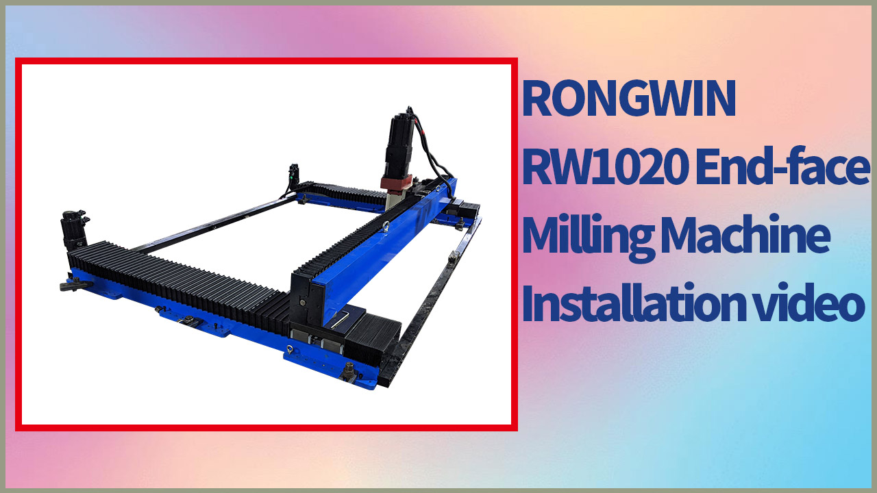 RONGWIN shows you how to install a RW1020 portable gantry surface milling machine