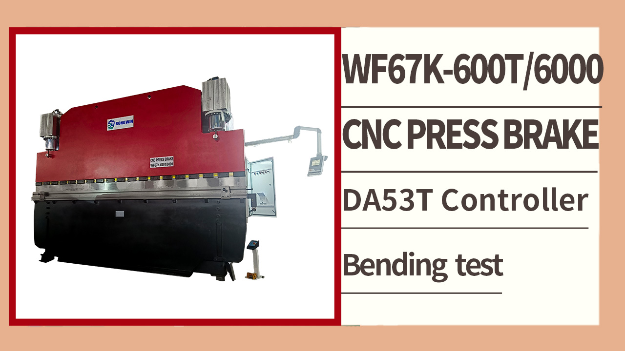 RONGWIN guides you  WF67K-E 600T600 DA53T controller Energy saving large  CNC press brake bending